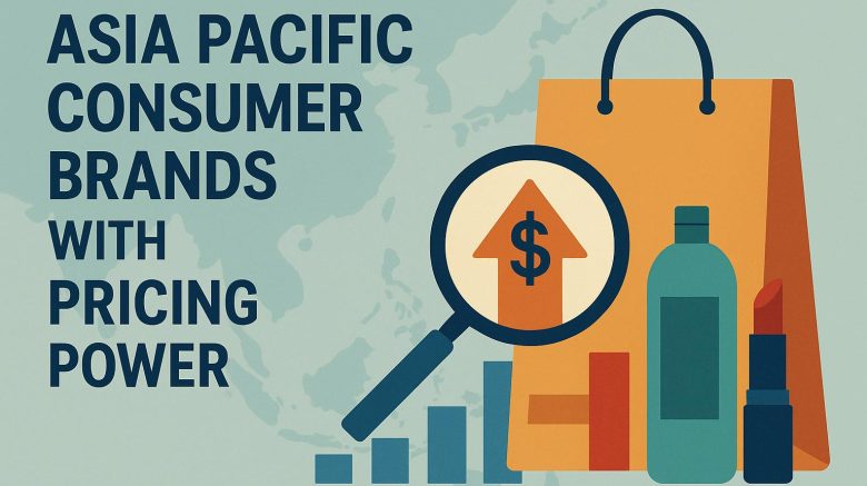 Asia Pacific consumer brands with pricing power