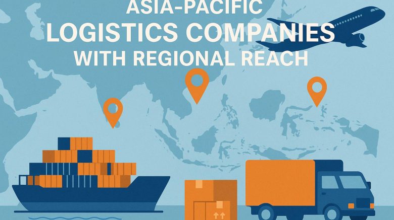 Asia Pacific logistics companies with regional reach